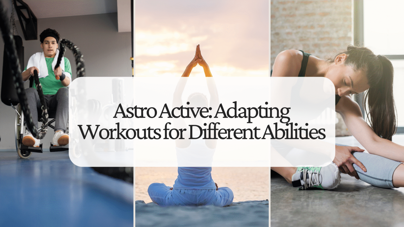 Astro Active Adapting Workouts for Different Abilities