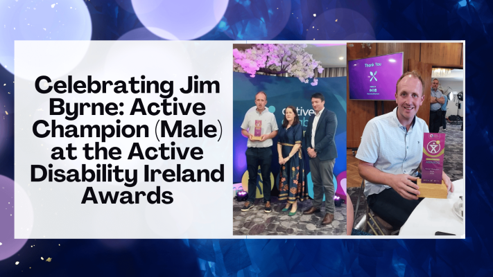 Celebrating Jim Byrne: Active Champion (Male) at the Active Disability Ireland Awards